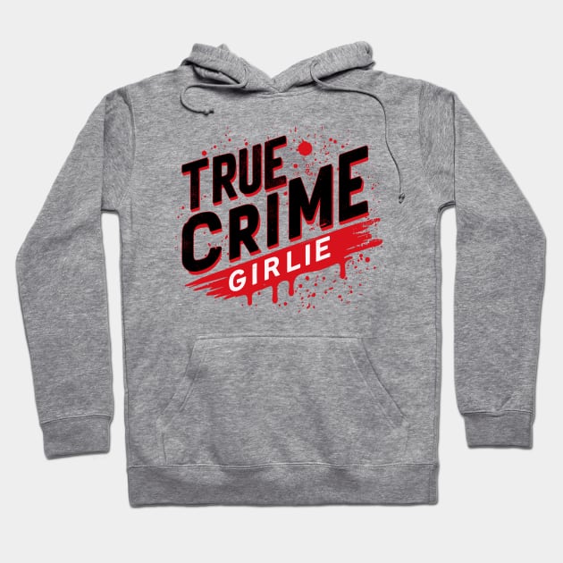 true crime girlie (light shirt ver) Hoodie by hunnydoll